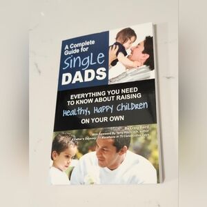 Single Dads Everything You Need to Know About Raising Healthy, Happy Children